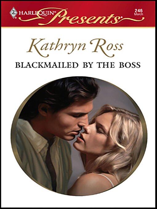 Title details for Blackmailed by the Boss by Kathryn Ross - Available